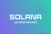 Problemy Solana ze stabilnością